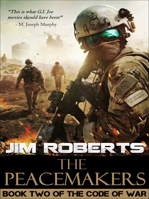 Title details for The Peacemakers (Book Two of the Code of War) by Jim Roberts - Available